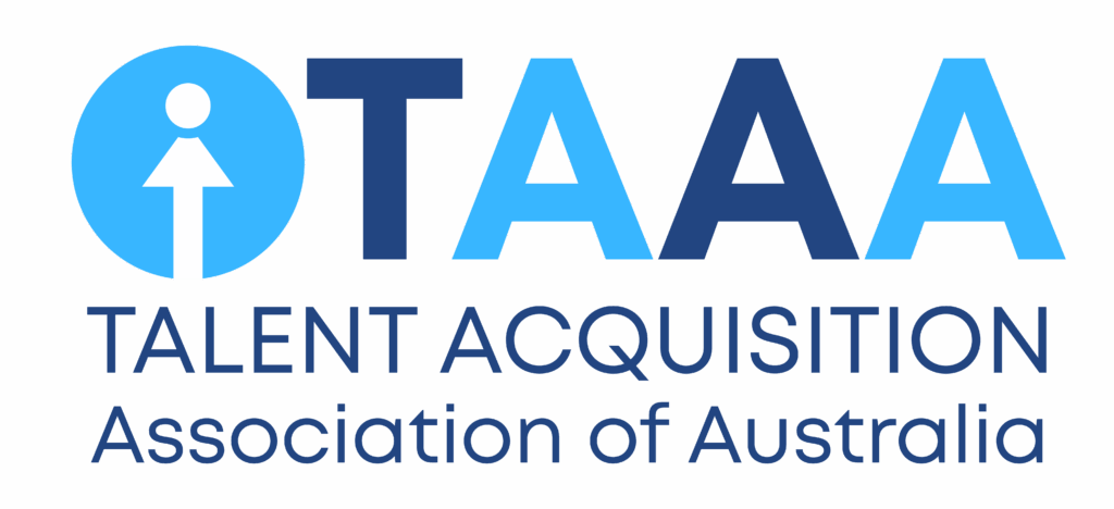 TAAA - Talent Acquisition Association of Australia - national professional association representing Australia’s internal Talent Acquisition profession